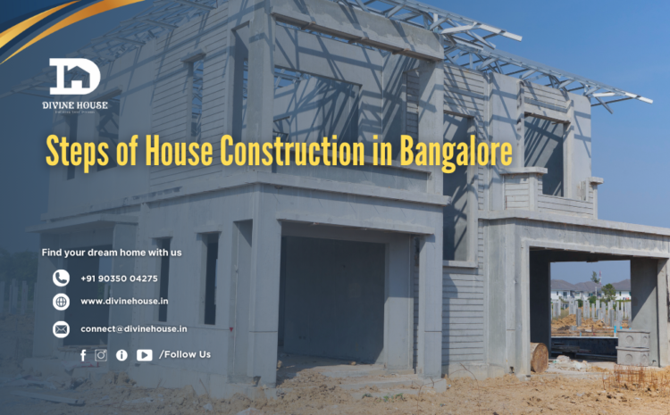  Steps of House Construction in Bangalore