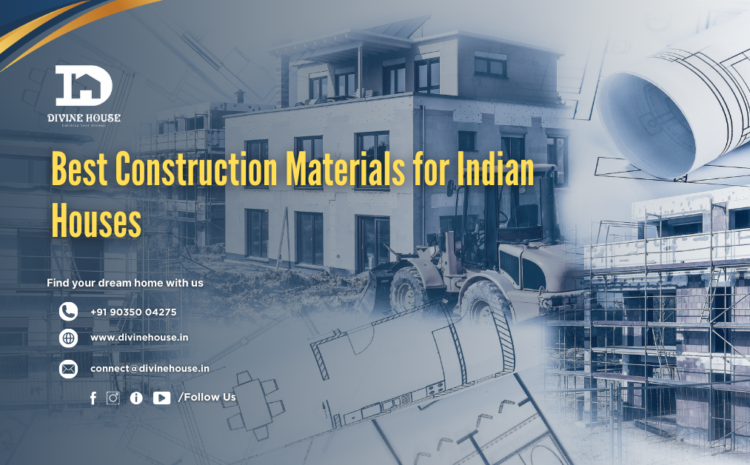  Best Construction Materials for Indian Houses