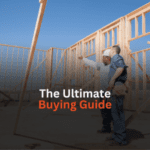 The Ultimate Buying Guide for Building Your Dream Home