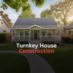 Turnkey House Construction: Simplifying Your Dream Home Journey