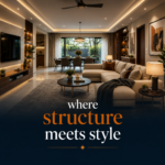 From Structure to Style: Why Interior Design Is the Heart of Your Dream Home